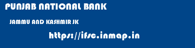 PUNJAB NATIONAL BANK  JAMMU AND KASHMIR JK    ifsc code